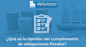 Qu Es La Opini N Del Cumplimiento De Obligaciones Fiscales