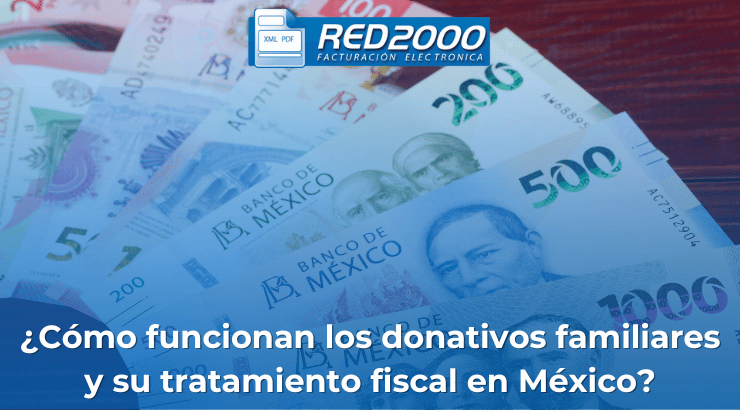 ¿Cómo funcionan los donativos familiares y su tratamiento fiscal en México?